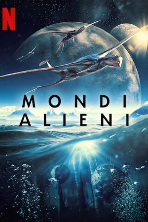 Mondi alieni streaming ita