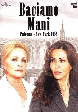 Baciamo le Mani – Palermo New York 1958 streaming ita