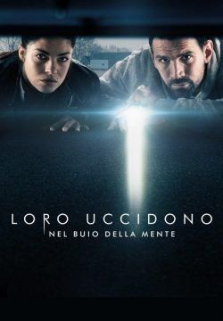 Loro Uccidono – Nel buio della mente streaming ita