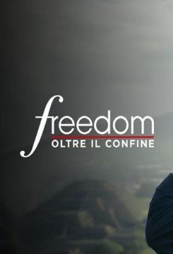 Freedom – Oltre il confine streaming ita