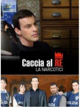 Caccia al Re – La narcotici 1 streaming ita