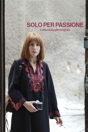 Solo per passione - Letizia Battaglia fotografa (2022) streaming ita