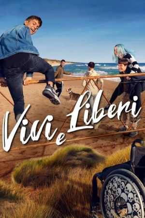 Vivi e Liberi (2021) streaming ita