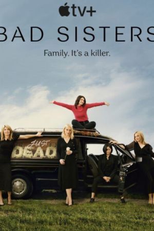 Bad Sisters (2022) streaming ita