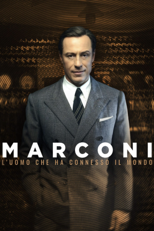 Marconi – L’uomo che ha connesso il mondo